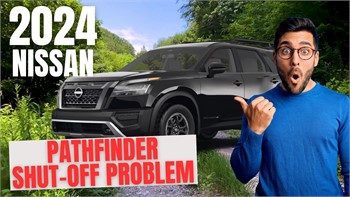 The 2024 Nissan Pathfinder Keeps Stalling — Shut Off